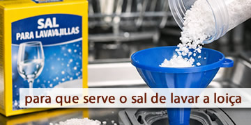 Qual a finalidade do sal para a máquina de lavar loiça
