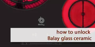 Steps to unlock Balay ceramic hobs