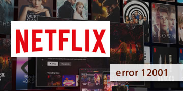 netflix application error 12001